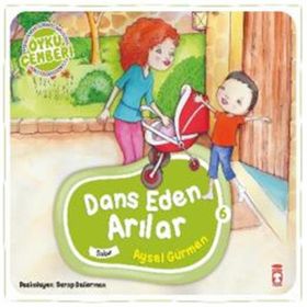 Dans Eden Arılar - Öykü Çemberi 6 - Aysel Gürmen