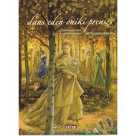 Dans Eden Oniki Prenses Ciltli - Ruth Sanderson