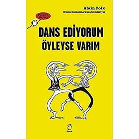 Dans Ediyorum Öyleyse Varım - Alain Foix