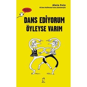 Dans Ediyorum Öyleyse Varım - Alain Foix