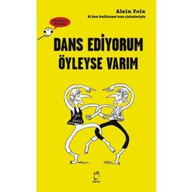 Dans Ediyorum Öyleyse Varım - Alain Foix