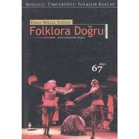 Dans Müzik Kültür Folklora Doğru Sayı : 67 - Kolektif