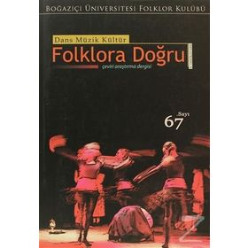 Dans Müzik Kültür Folklora Doğru Sayı : 67 - Kolektif