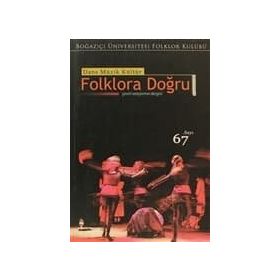 Dans Müzik Kültür Folklora Doğru Sayı : 67 - Kolektif