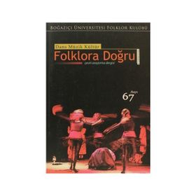 Dans Müzik Kültür Folklora Doğru Sayı : 67 - Kolektif