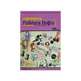 Dans Müzik Kültür Folklora Doğru Sayı: 68 - Kolektif