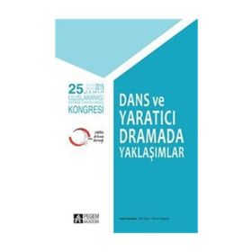 Dans ve Yaratıcı Dramada Yaklaşımlar - Elif Özarı H. Ömer Adıgüzel