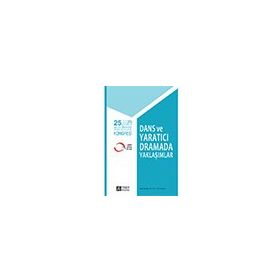 Dans ve Yaratıcı Dramada Yaklaşımlar - Elif Özarı H. Ömer Adıgüzel