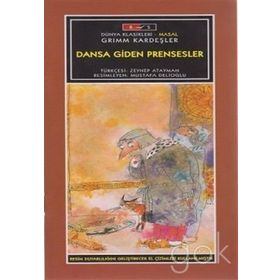 DANSA GIDEN PRENSESLER - WILHELM GRIMM;JACOB GRIMM