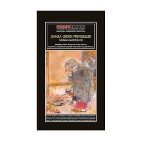 DANSA GIDEN PRENSESLER - WILHELM GRIMM;JACOB GRIMM