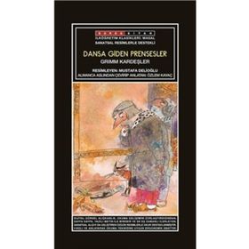 DANSA GIDEN PRENSESLER - WILHELM GRIMM;JACOB GRIMM