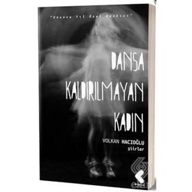 DANSA KALDIRILMAYAN KADIN - VOLKAN HACIOĞLU