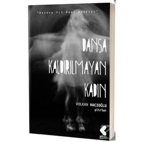 DANSA KALDIRILMAYAN KADIN - VOLKAN HACIOĞLU