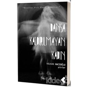 DANSA KALDIRILMAYAN KADIN - VOLKAN HACIOĞLU