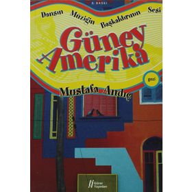 DANSIN MÜZİĞİN BAŞKALDIRININ SESI GÜNEY AMERIKA - MUSTAFA ANDIÇ