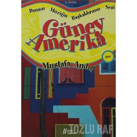 DANSIN MÜZİĞİN BAŞKALDIRININ SESI GÜNEY AMERIKA - MUSTAFA ANDIÇ