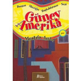DANSIN MÜZİĞİN BAŞKALDIRININ SESI GÜNEY AMERIKA - MUSTAFA ANDIÇ