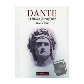 Dante ile Sanat ve Düşünce - Mustafa Tolay