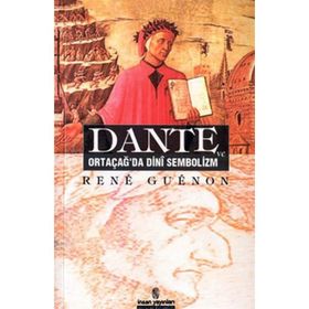 Dante ve Ortaçağ’da Dini Sembolizm - Rene Guenon