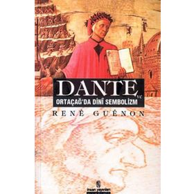 Dante ve Ortaçağ’da Dini Sembolizm - Rene Guenon