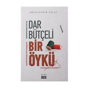 Dar Bütçeli Bir Öykü - Abdülkerim Kolat