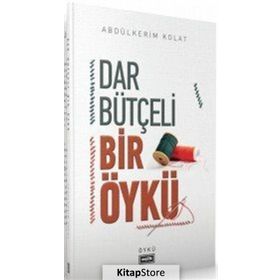 Dar Bütçeli Bir Öykü - Abdülkerim Kolat