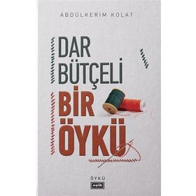 Dar Bütçeli Bir Öykü - Abdülkerim Kolat
