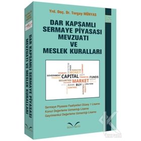 Dar Kapsamlı Sermaye Piyasası Mevzuatı ve Meslek Kuralları - Turgay Münyas