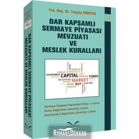 Dar Kapsamlı Sermaye Piyasası Mevzuatı ve Meslek Kuralları - Turgay Münyas