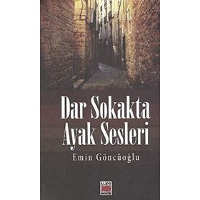Dar Sokakta Ayak Sesleri - Emin Göncüoğlu