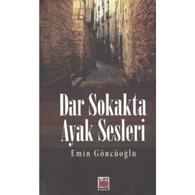 Dar Sokakta Ayak Sesleri - Emin Göncüoğlu