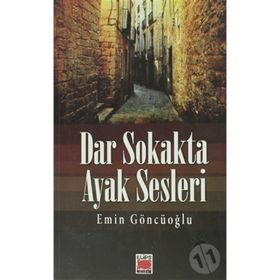 Dar Sokakta Ayak Sesleri - Emin Göncüoğlu