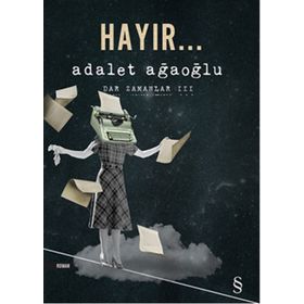 Dar Zamanlar 3 Hayır - Adalet Ağaoğlu