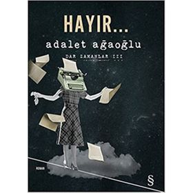 Dar Zamanlar 3 Hayır - Adalet Ağaoğlu