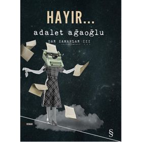 Dar Zamanlar 3 Hayır - Adalet Ağaoğlu