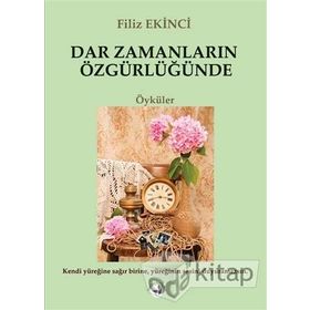 Dar Zamanların Özgürlüğünde - Filiz Ekinci