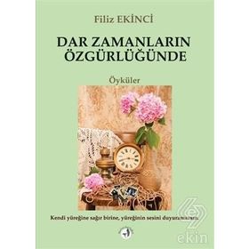 Dar Zamanların Özgürlüğünde - Filiz Ekinci