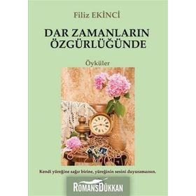 Dar Zamanların Özgürlüğünde - Filiz Ekinci
