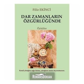 Dar Zamanların Özgürlüğünde - Filiz Ekinci