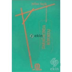 Darağacında Röportaj - Julius Fuçik