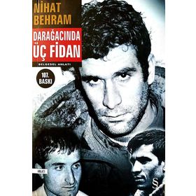 Darağacında Üç Fidan Belgesel Anlatım Nihat Behram