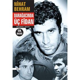 Darağacında Üç Fidan Belgesel Anlatım Nihat Behram