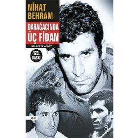 Darağacında Üç Fidan Belgesel Anlatım Nihat Behram