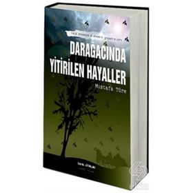 DARAĞACINDA YITIRILEN HAYALLER - MUSTAFA TÜRE