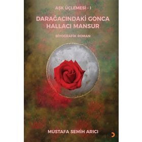 Darağacındaki Gonca Hallacı Mansur - Mustafa Semih Arıcı