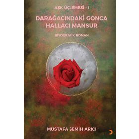Darağacındaki Gonca Hallacı Mansur - Mustafa Semih Arıcı