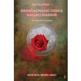Darağacındaki Gonca Hallacı Mansur - Mustafa Semih Arıcı