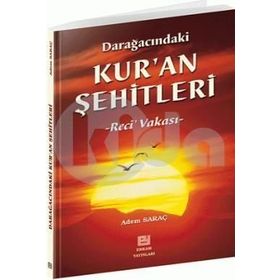 DARAĞACINDAKİ KURAN ŞEHİTLERİ RECI VAKASI - ADEM SARAÇ
