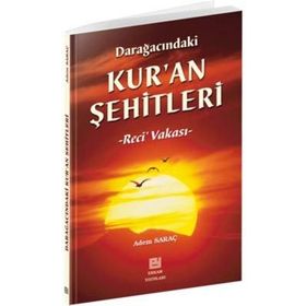DARAĞACINDAKİ KURAN ŞEHİTLERİ RECI VAKASI - ADEM SARAÇ