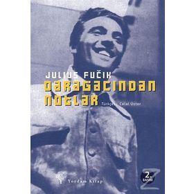 DARAĞACINDAN NOTLAR - JULIUS FUÇİK
